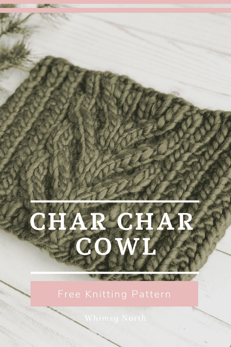 Char Char Cowl - FREE cable cowl knitting pattern - Whimsy North